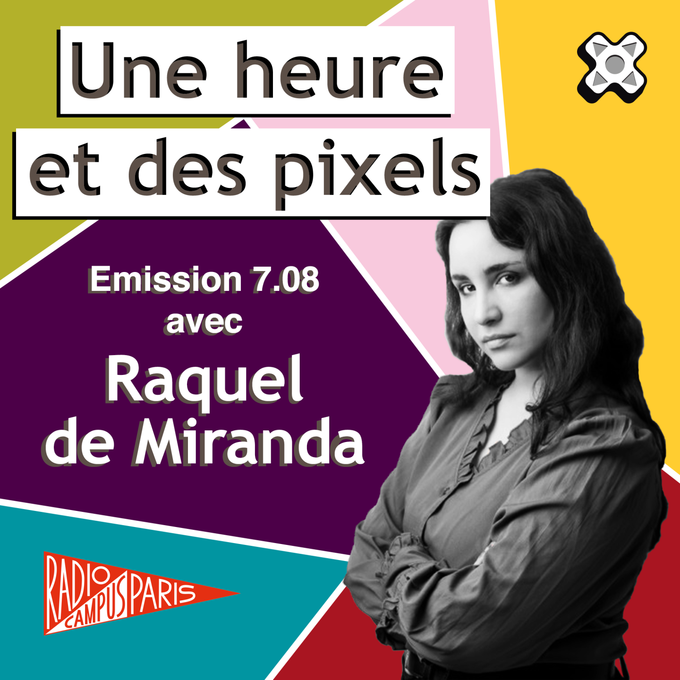 Une heure et des pixels 7.08 — Avec Raquel de Miranda episode artwork