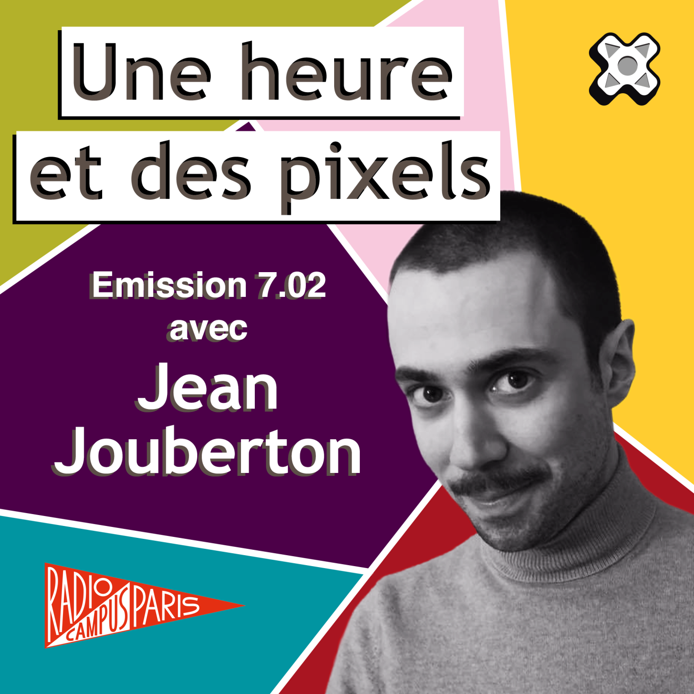 Une heure et des pixels 7.02 — Avec Jean Jouberton episode artwork