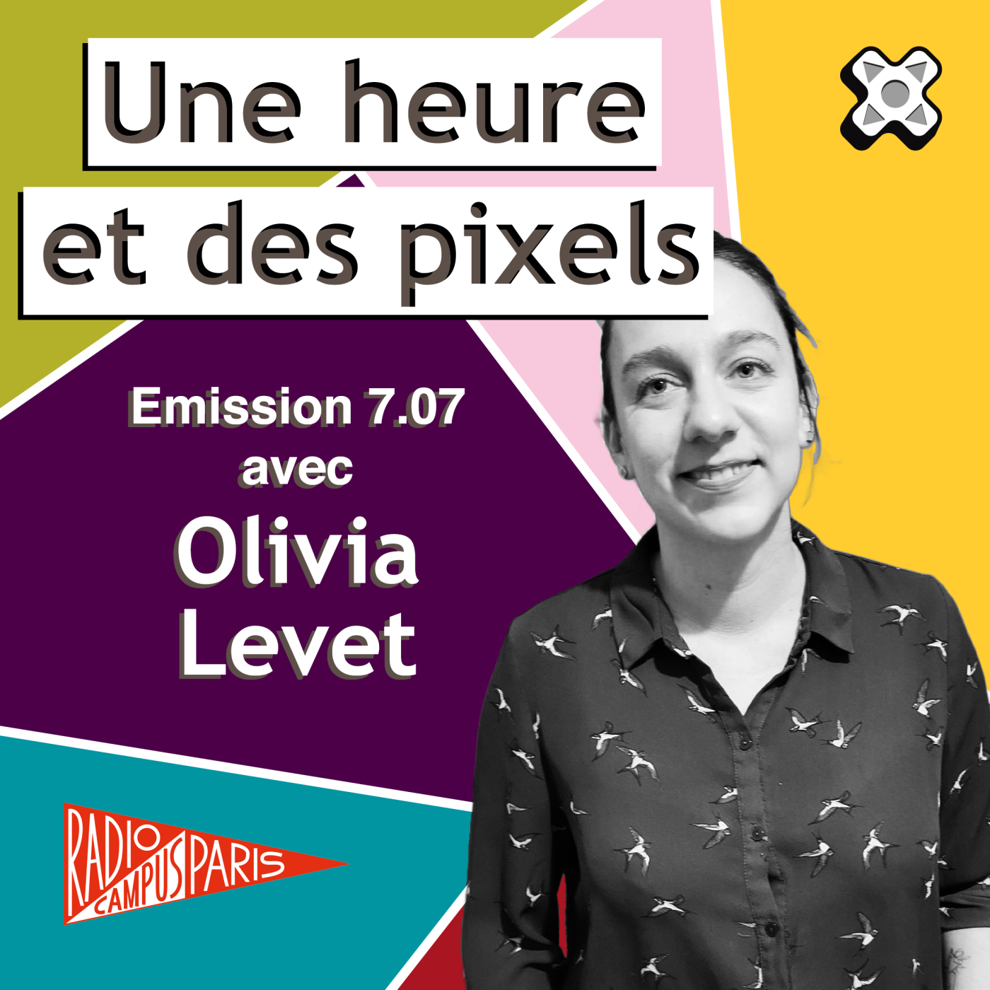 Une heure et des pixels 7.07 — Avec Olivia Levet episode artwork
