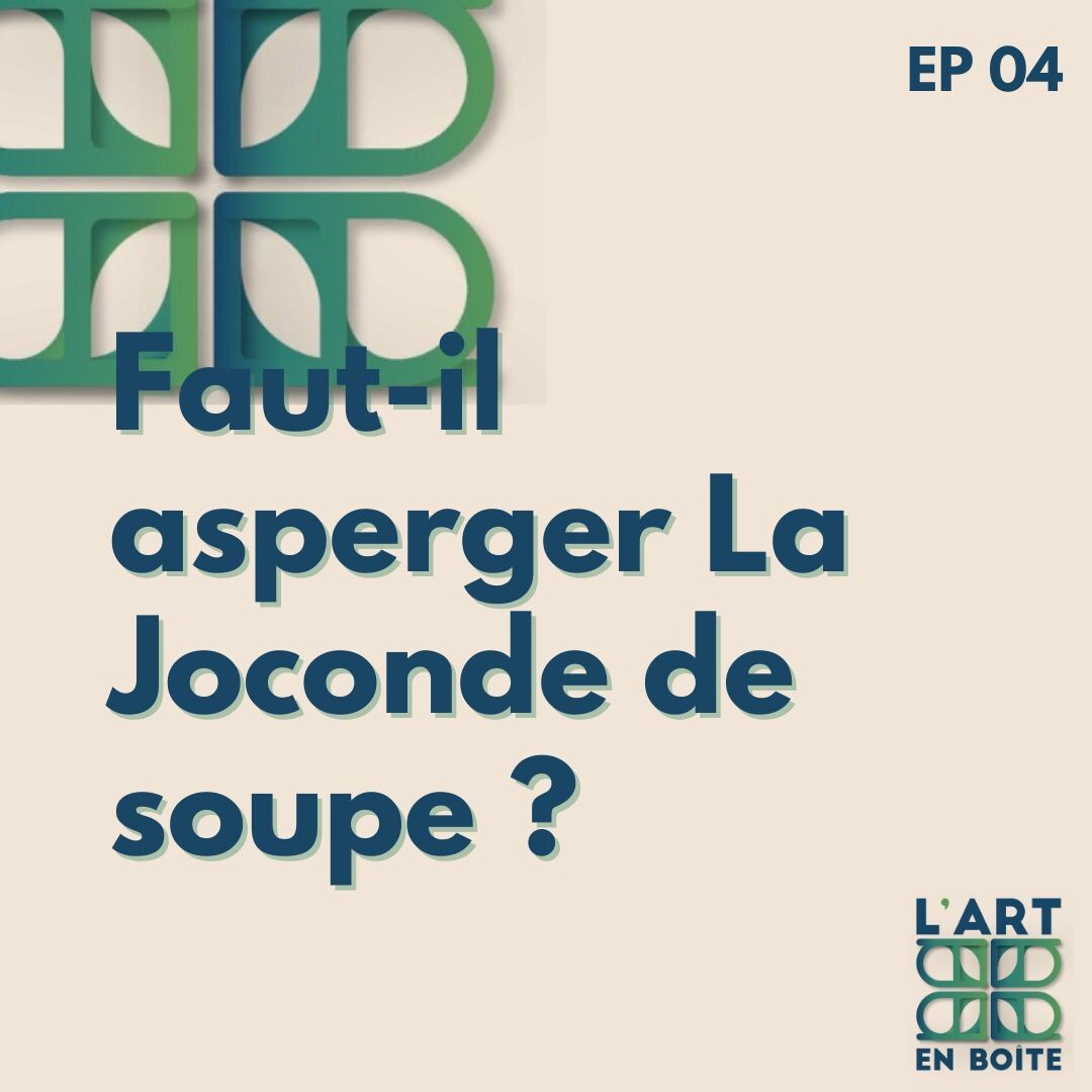 Faut-il asperger La Joconde de soupe ?