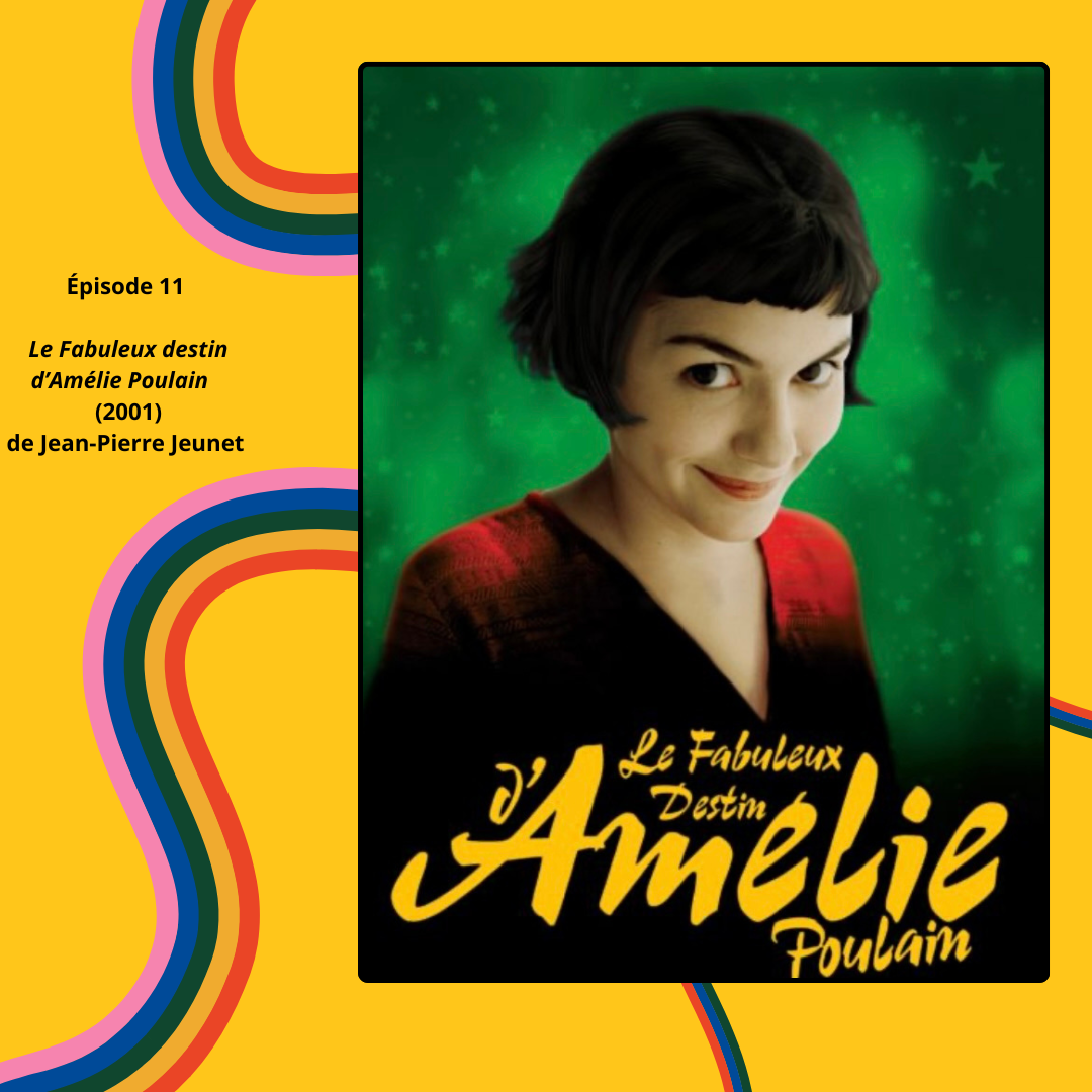 Épisode 11 - Le Fabuleux Destin d'Amélie Poulain de Jean-Pierre Jeunet (2001) episode artwork