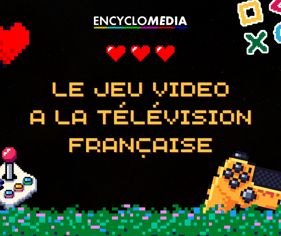 Le jeu vidéo à la télévision française