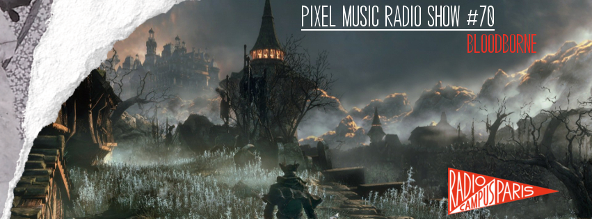 Pixel Music Radio Show #70 - Bloodborne episode artwork